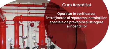 Curs: Operator in verificarea, intret. si repararea inst. speciale de prevenire si stingere a incendiilor, Targu Carbunesti, jud. Gorj