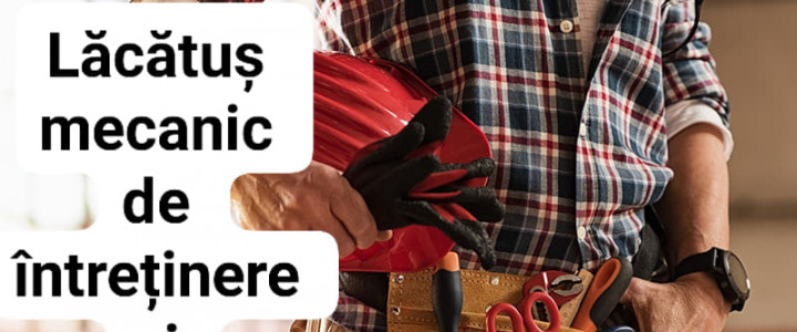 imagine CURS LĂCĂTUŞ MECANIC DE ÎNTREŢINERE ŞI REPARAŢII UNIVERSALE