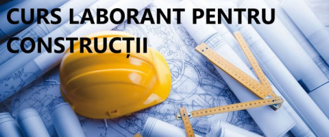 Imagine prezentare CURS LABORANT PENTRU CONSTRUCȚII